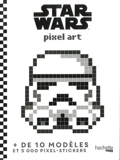 Star Wars : pixel art : + de 10 modèles et 5.000 pixel-stickers