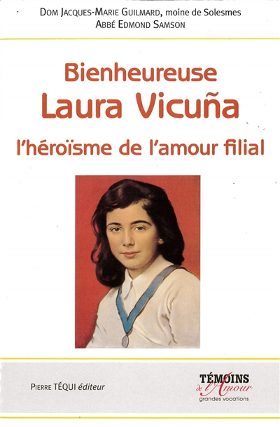 Bienheureuse Laura Vicuna : l'héroïsme de l'amour filial : Santiago du Chili, 5 avril 1891, Junin en Argentine, 22 janvier 1904