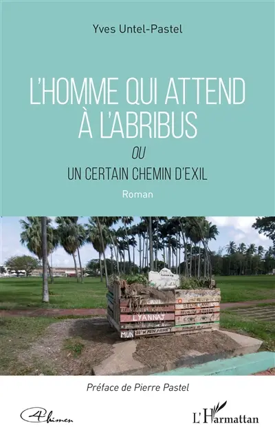 L'homme qui attend à l'abribus ou Un certain chemin d'exil