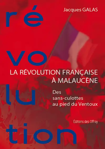 La Révolution française à Malaucène : des sans-culottes au pied du Ventoux
