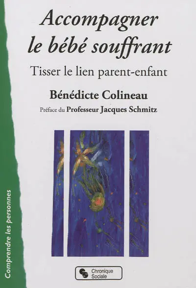 Accompagner le bébé souffrant : tisser le lien parent-enfant