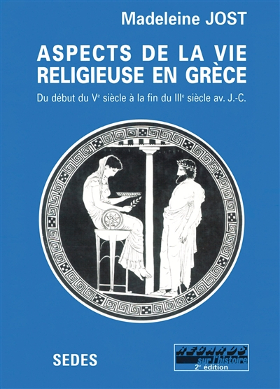 Aspects de la vie religieuse en Grèce du début du Ve siècle à la fin du IIIe siècle avant J.-C.