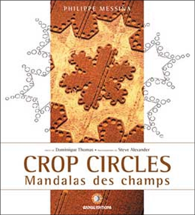 Crop circles : mandalas des champs