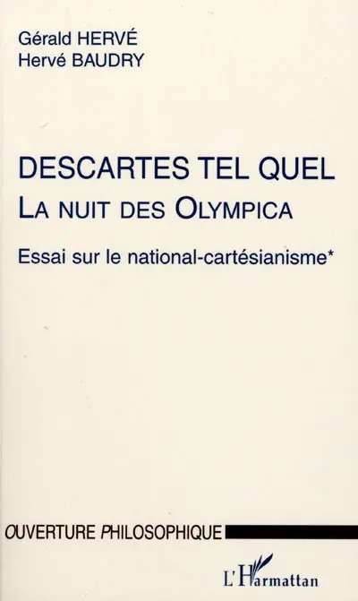 La nuit des Olympica : essai sur le national cartésianisme. Vol. 1. Descartes tel quel