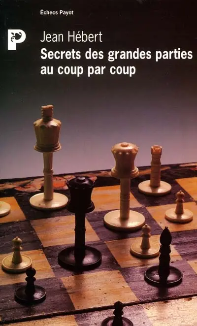 Secrets des grandes parties au coup par coup