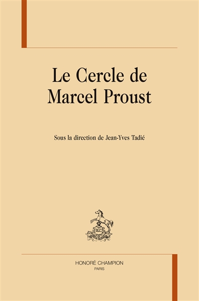 Le cercle de Marcel Proust. Vol. 1