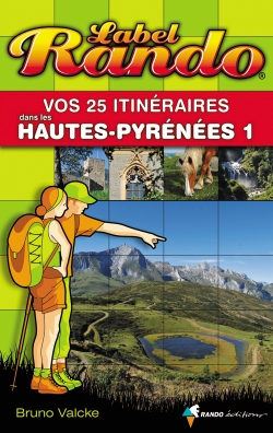 Vos 25 itinéraires dans les Hautes-Pyrénées. Vol. 1. De Tarbes à Gavarnie