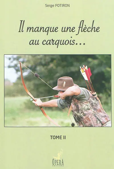 Dis papa, emmène-moi à la chasse avec toi.... Vol. 2. Il manque une flèche au carquois...