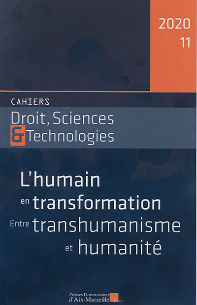 Cahiers droit, sciences & technologies, n° 11. L'humain en transformation : entre transhumanisme et humanité
