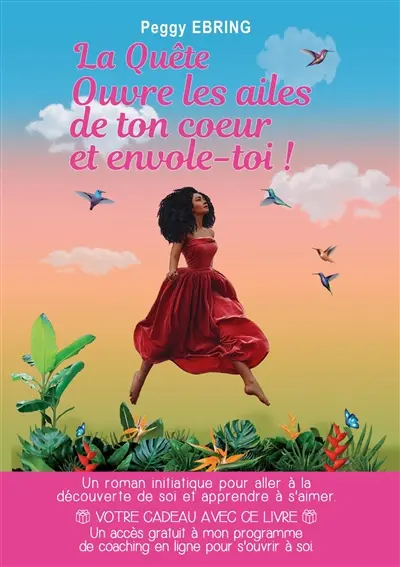 La Quête : Ouvre les ailes de ton coeur et envole-toi !