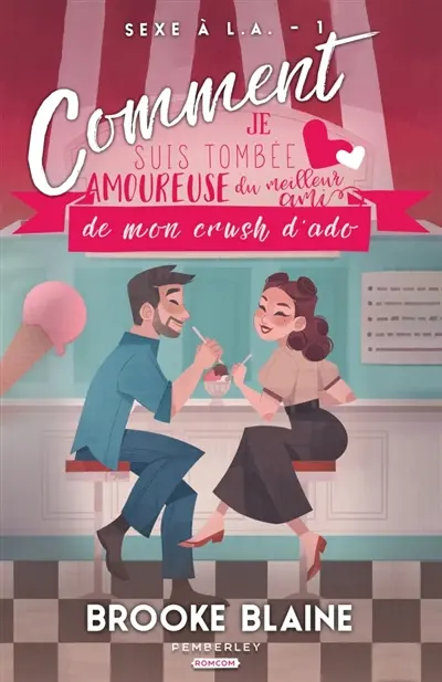 Comment je suis tombée amoureuse du meilleur ami de mon crush d'ado : Sexe à L.A., T1