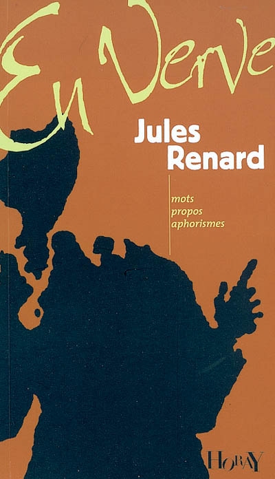 Jules Renard : en verve