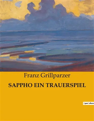 SAPPHO EIN TRAUERSPIEL : Ein Trauerspiel über Liebe, Eifersucht und Verrat