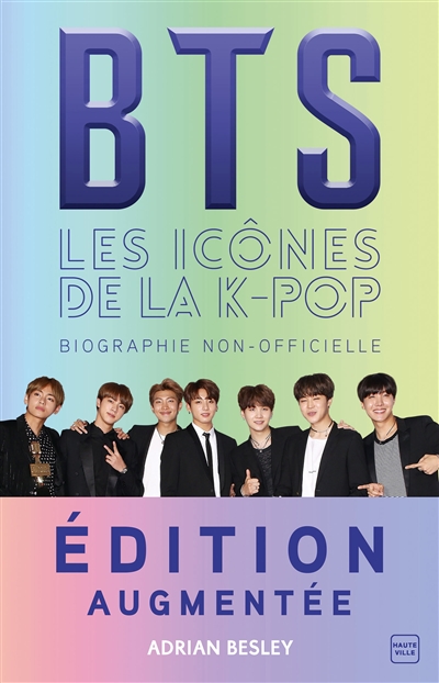 BTS : les icônes de la K-pop : une biographie non-officielle
