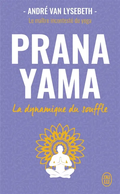 Pranayama : la dynamique du souffle