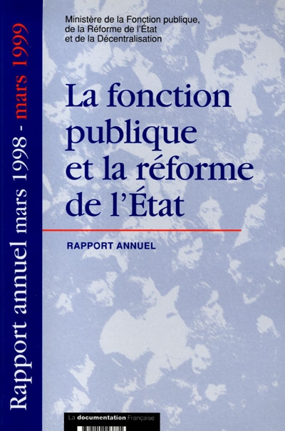 La fonction publique et la réforme de l'Etat : rapport annuel mars 1998-mars 1999