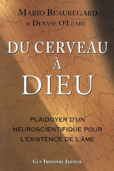 Du cerveau à Dieu : plaidoyer d'un neuroscientifique pour l'existence de l'âme