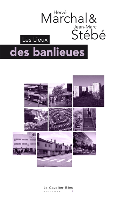 Les lieux des banlieues : de Paris à Nancy, de Mumbaï à Los Angeles