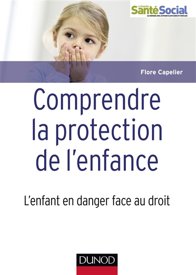 Comprendre la protection de l'enfance : l'enfant en danger face au droit