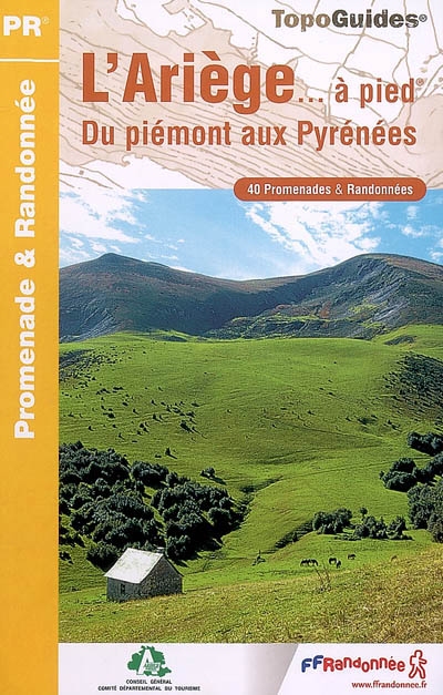 L'Ariège... à pied : 40 promenades & randonnées