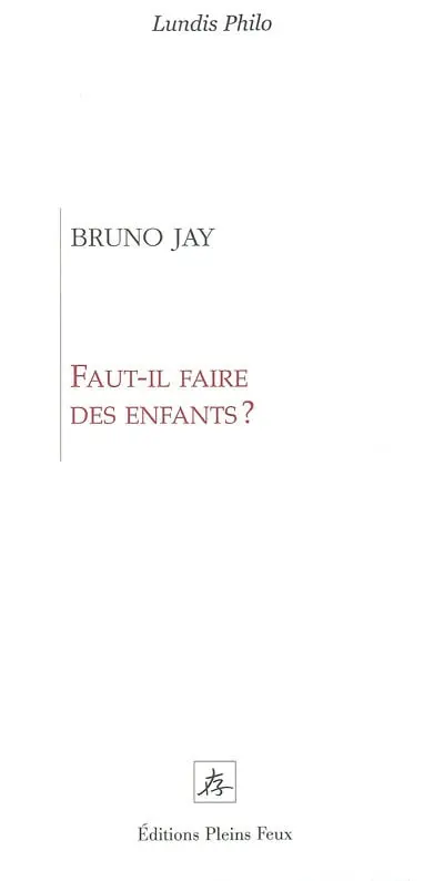 Faut-il faire des enfants ?