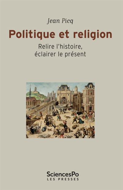 Politique et religion : relire l'histoire, éclairer le présent