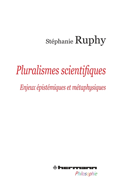 Pluralismes scientifiques : enjeux épistémiques et métaphysiques