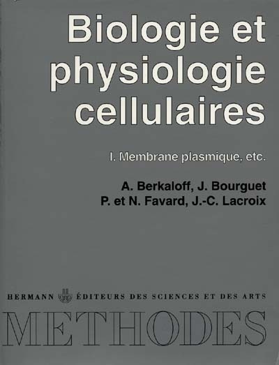 biologie et physiologie cellulaires. vol. 1. membrane plasmique. etc.