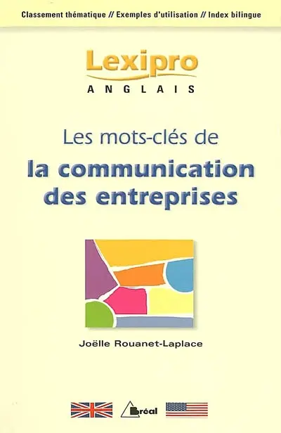 Les mots-clés de la communication des entreprises : anglais : classement thématique, exemples d'utilisation, index bilingue