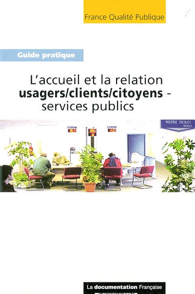 L'accueil et la relation usagers-clients-citoyens services publics