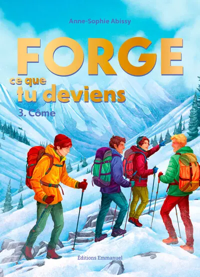 Forge ce que tu deviens. Vol. 3. Côme