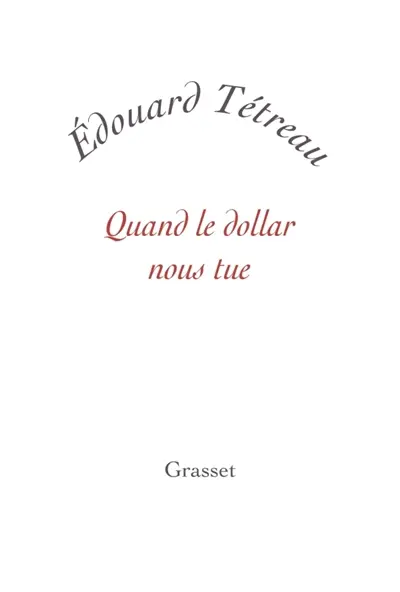 Quand le dollar nous tue