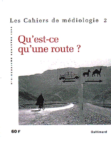 Cahiers de médiologie (Les), n° 2. Qu'est-ce qu'une route ?