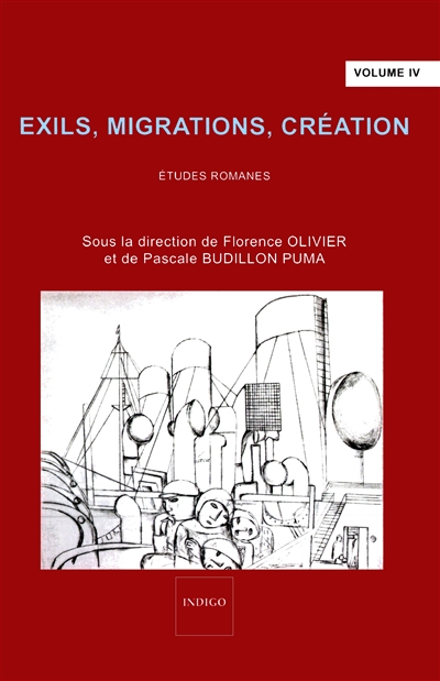 Exils, migrations, création. Vol. 4. Etudes romanes