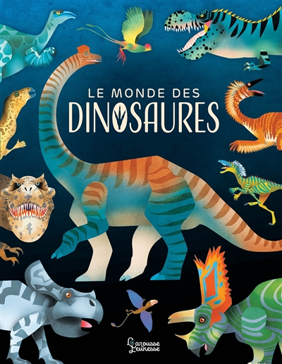 Le monde des dinosaures - Penelope Arlon