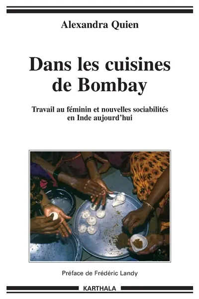 Dans les cuisines de Bombay : travail au féminin et nouvelles sociabilités en Inde aujourd'hui