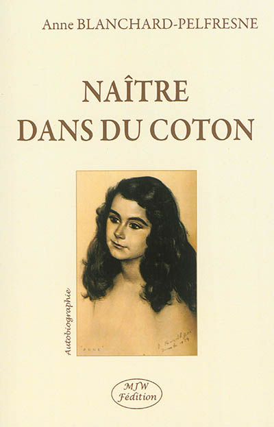 Naître dans du coton : autobiographie