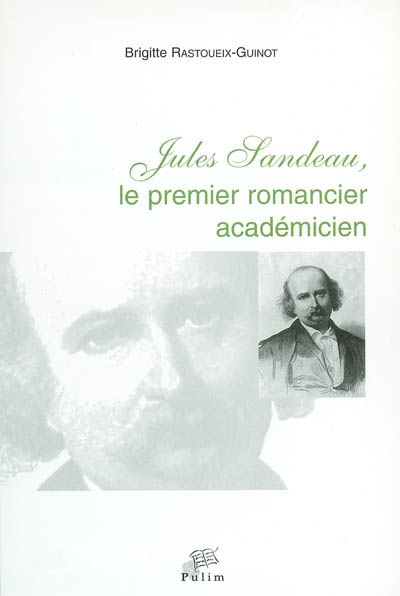 Jules Sandeau, le premier romancier académicien