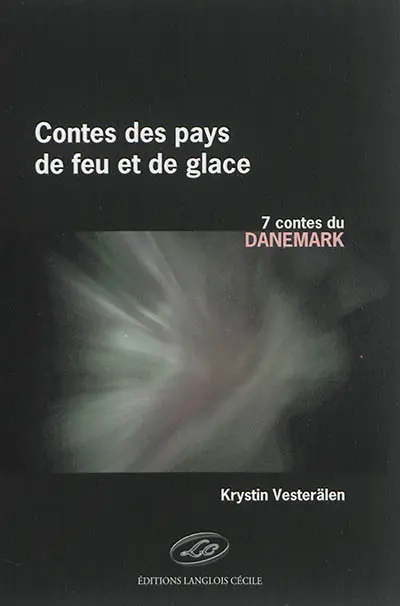 Contes des pays de feu et de glace. 7 contes du Danemark