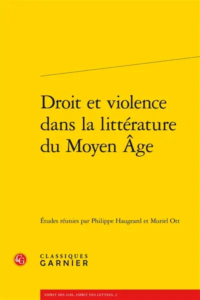 Droit et violence dans la littérature du Moyen Age