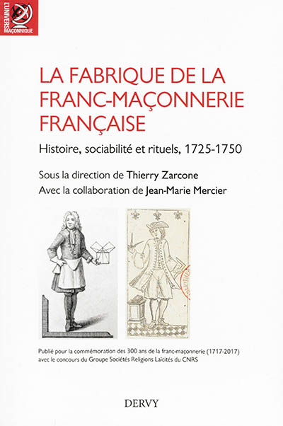 La fabrique de la franc-maçonnerie française : histoire, sociabilité et rituels, 1725-1750