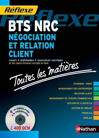 Négociation et relation client : toutes les matières du BTS NRC : l'ouvrage tout en un + CD pour l'épreuve de 2011