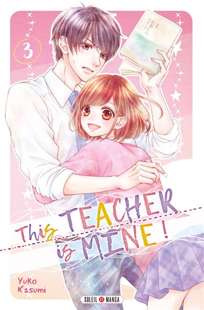 This teacher is mine !. Vol. 3