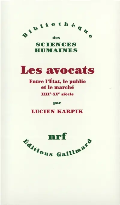 Les avocats entre l'Etat, le public et le marché : XIIIe-XXe siècle