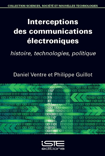 Interceptions des communications électroniques : histoire, technologies, politique