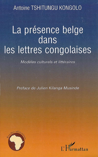 La présence belge dans les lettres congolaises : modèles culturels et littéraires