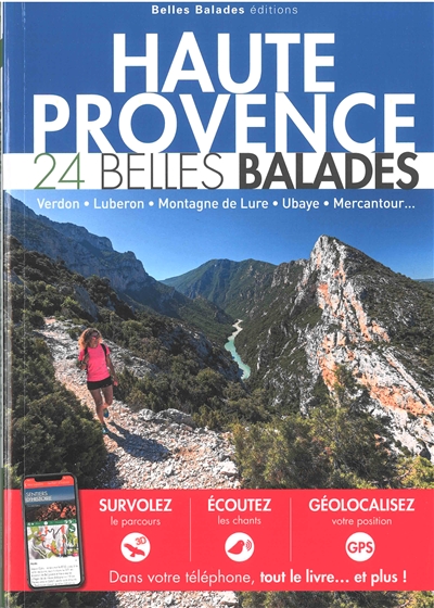 Haute Provence : 24 belles balades : Verdon, Luberon, montagne de Lure, Ubaye, Mercantour...