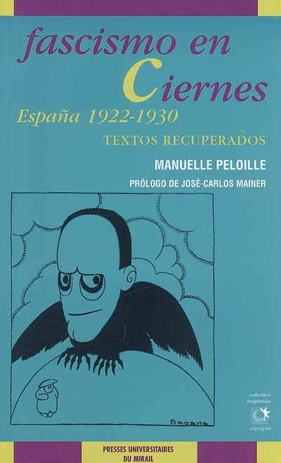 Fascismo en ciernes : Espana 1922-1930, textos recuperados