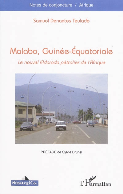 Malabo, Guinée-Equatoriale : le nouvel eldorado pétrolier de l'Afrique