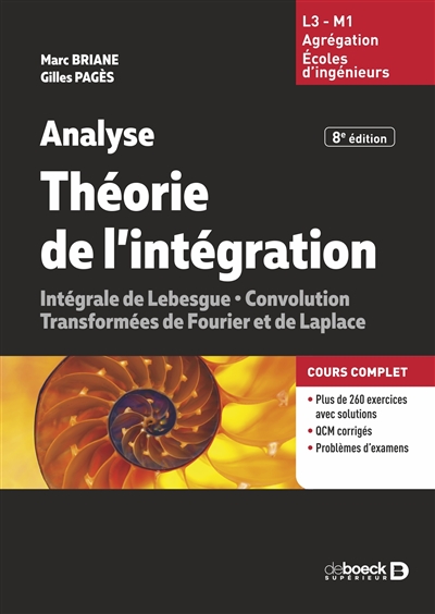 Théorie de l'intégration, analyse : intégrale de Lebesgue, convolution, transformées de Fourier et de Laplace : L3-M1, agrégation, écoles d'ingénieurs